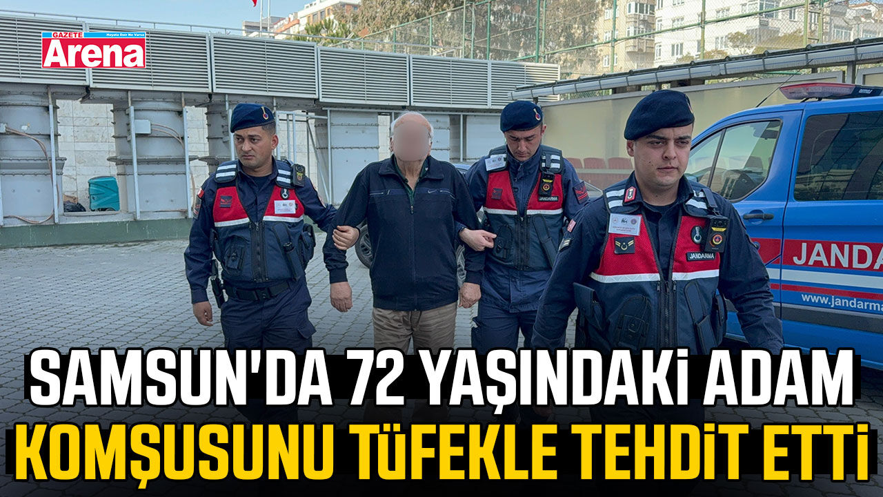 Samsun'da 72 yaşındaki adam komşusunu tüfekle tehdit etti