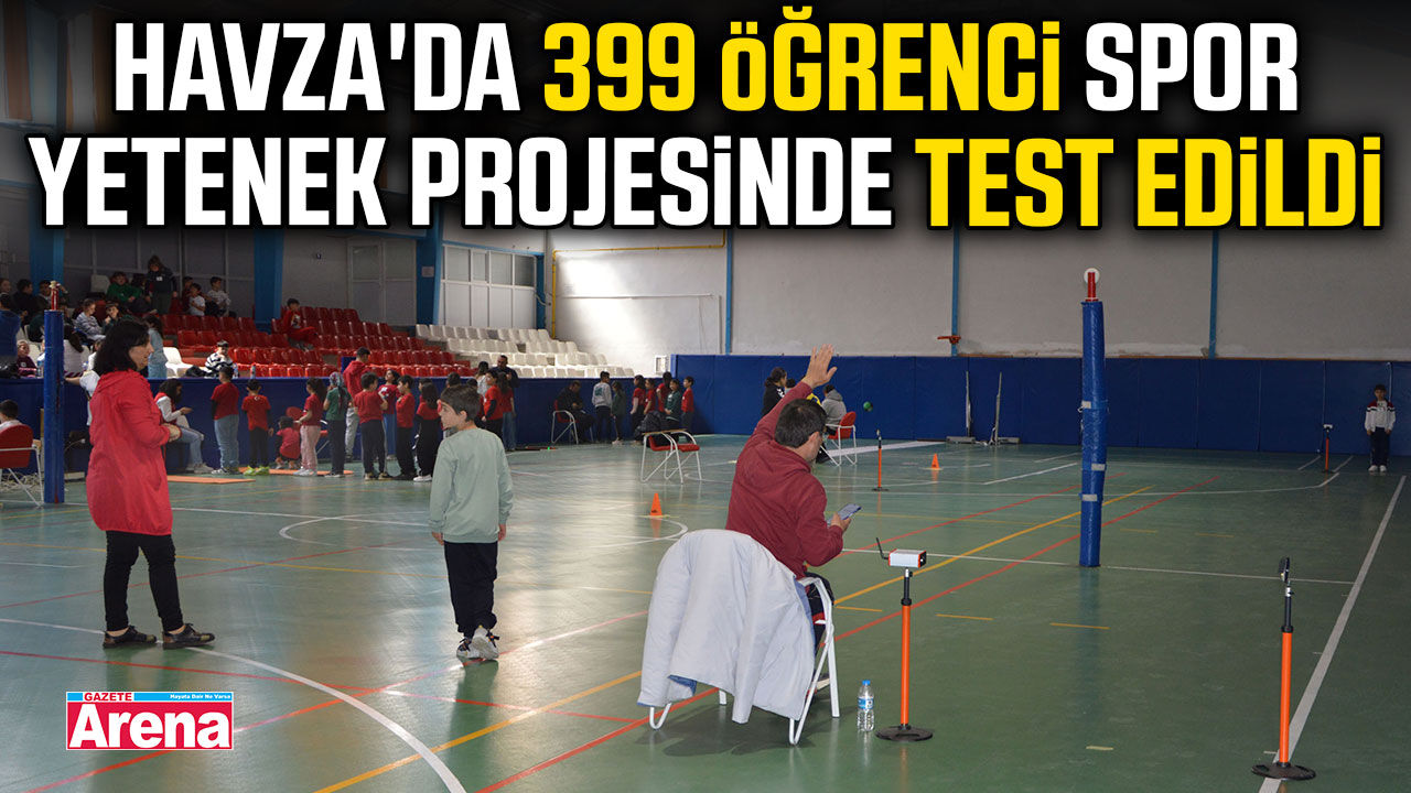 Havza'da 399 öğrenci spor yetenek projesinde test edildi