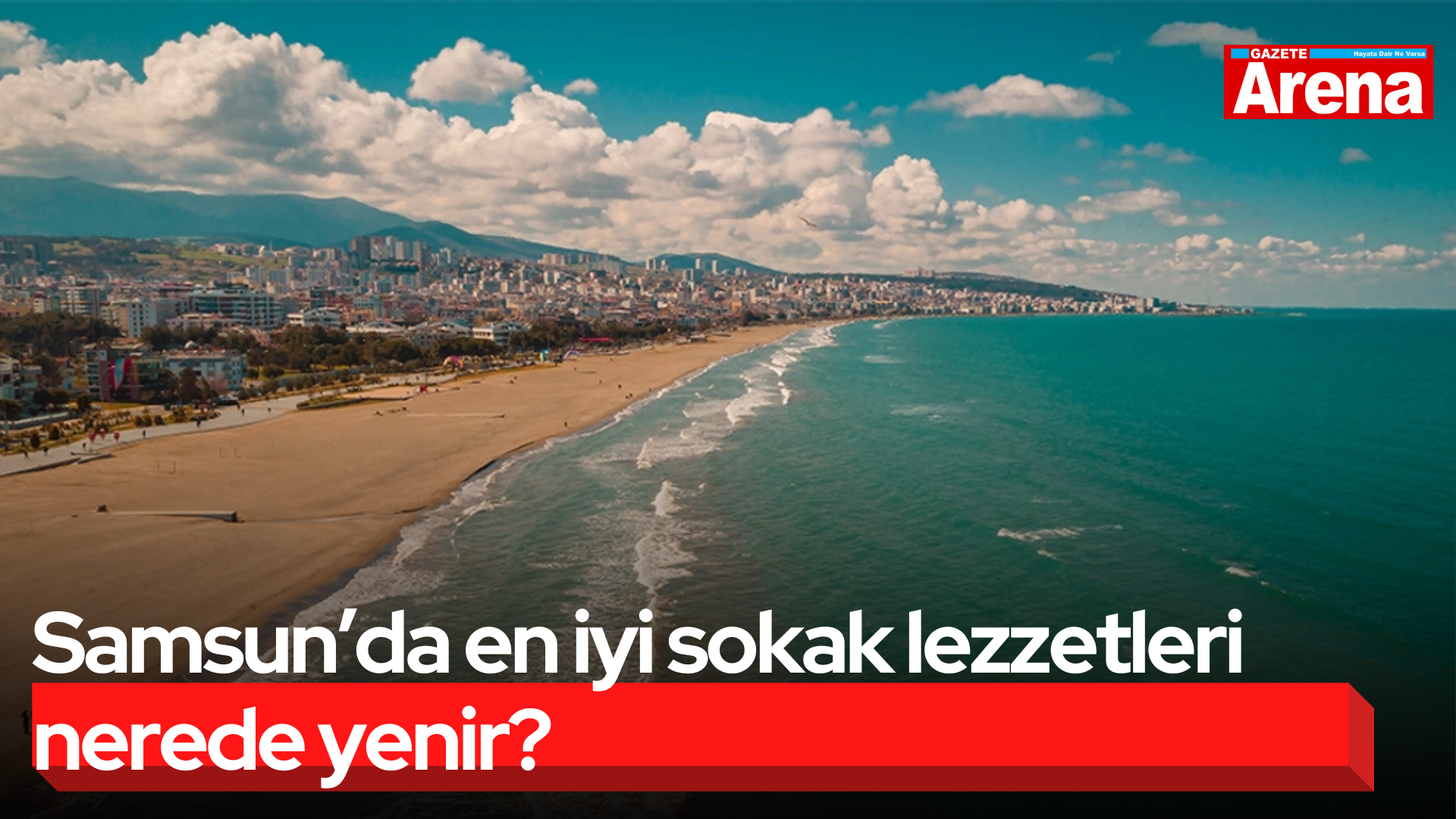 Samsun’da en iyi sokak lezzetleri nerede yenir?