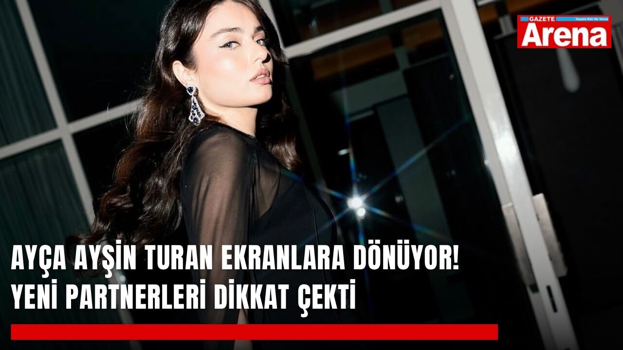 Ayça Ayşin Turan ekranlara dönüyor! Yeni partnerleri dikkat çekti