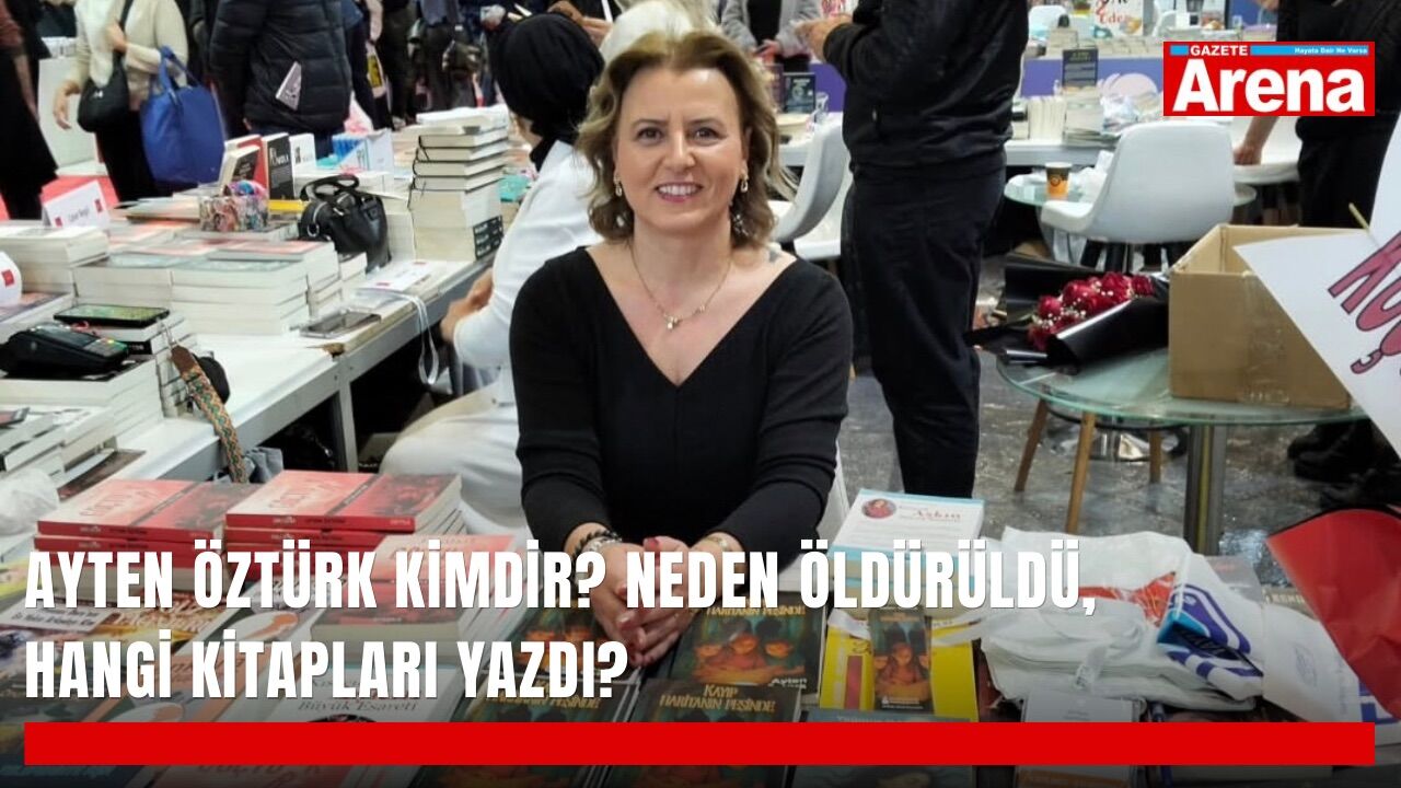 Ayten Öztürk kimdir? Neden öldürüldü, hangi kitapları yazdı?