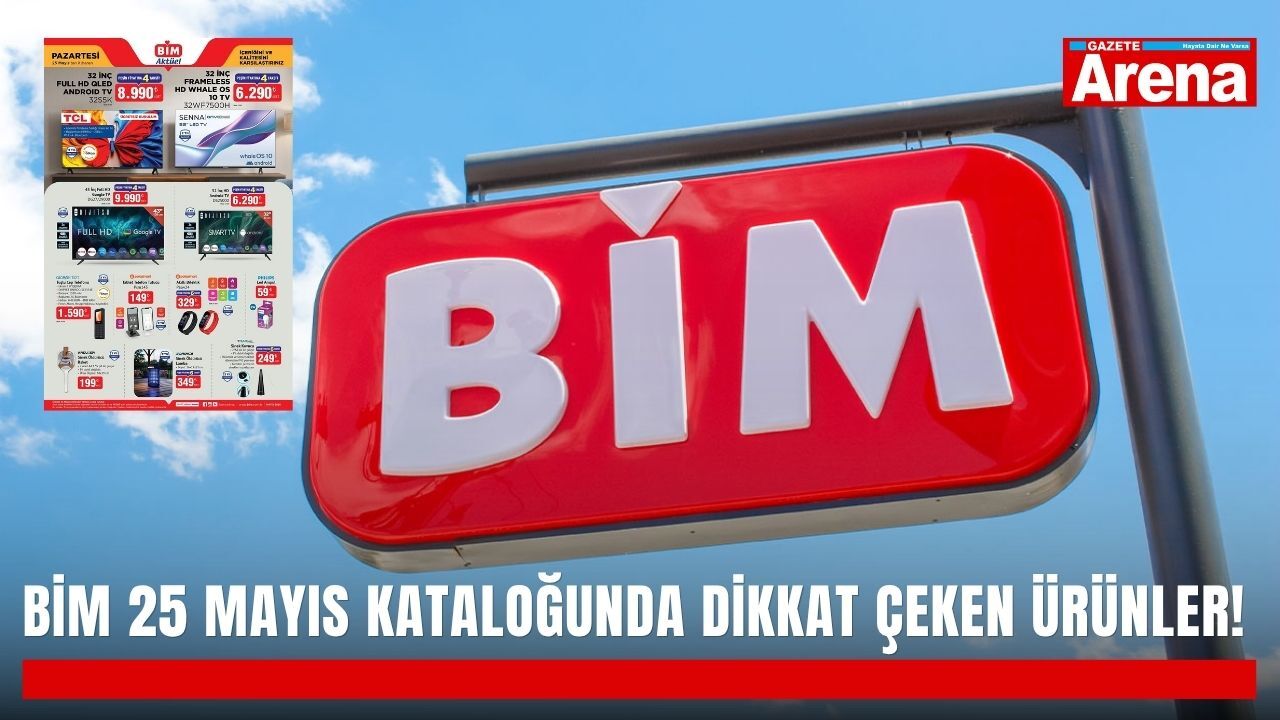BİM 25 Mayıs kataloğunda dikkat çeken ürünler!