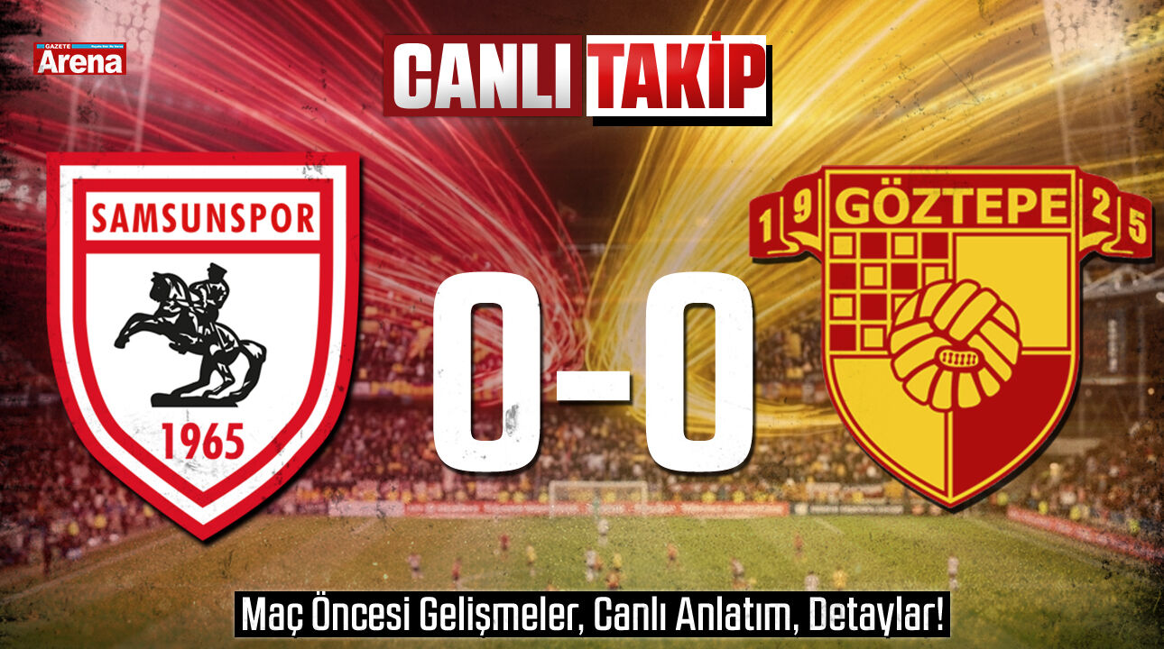 Samsunspor - Göztepe maçı CANLI ANLATIM