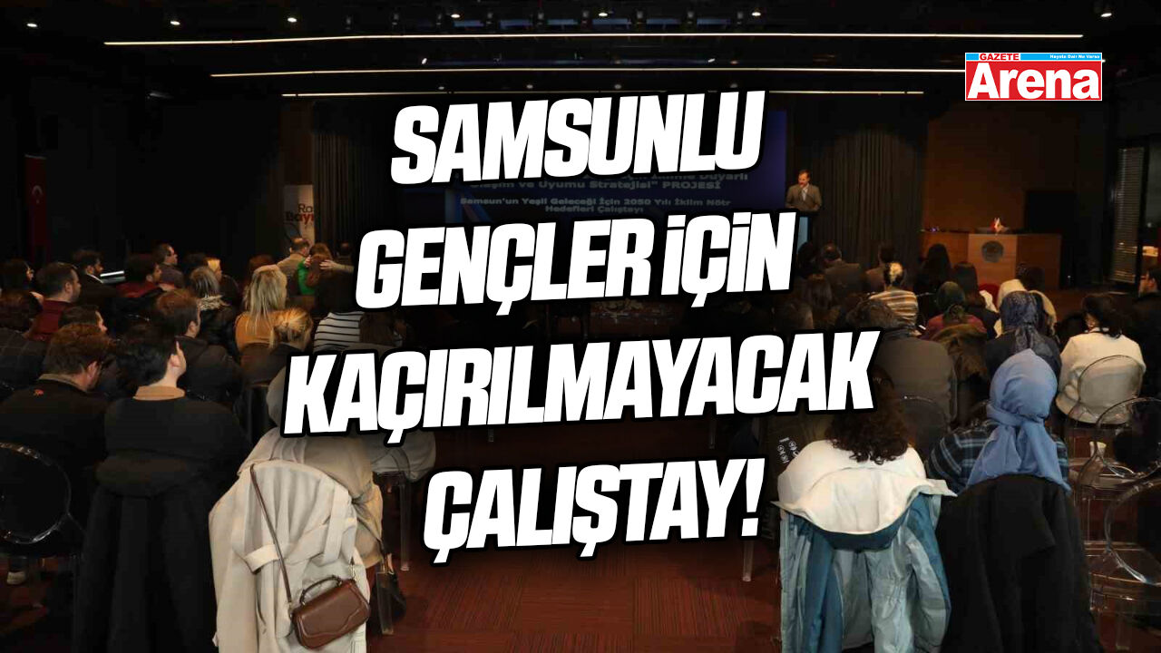 Samsunlu gençler için kaçırılmayacak çalıştay