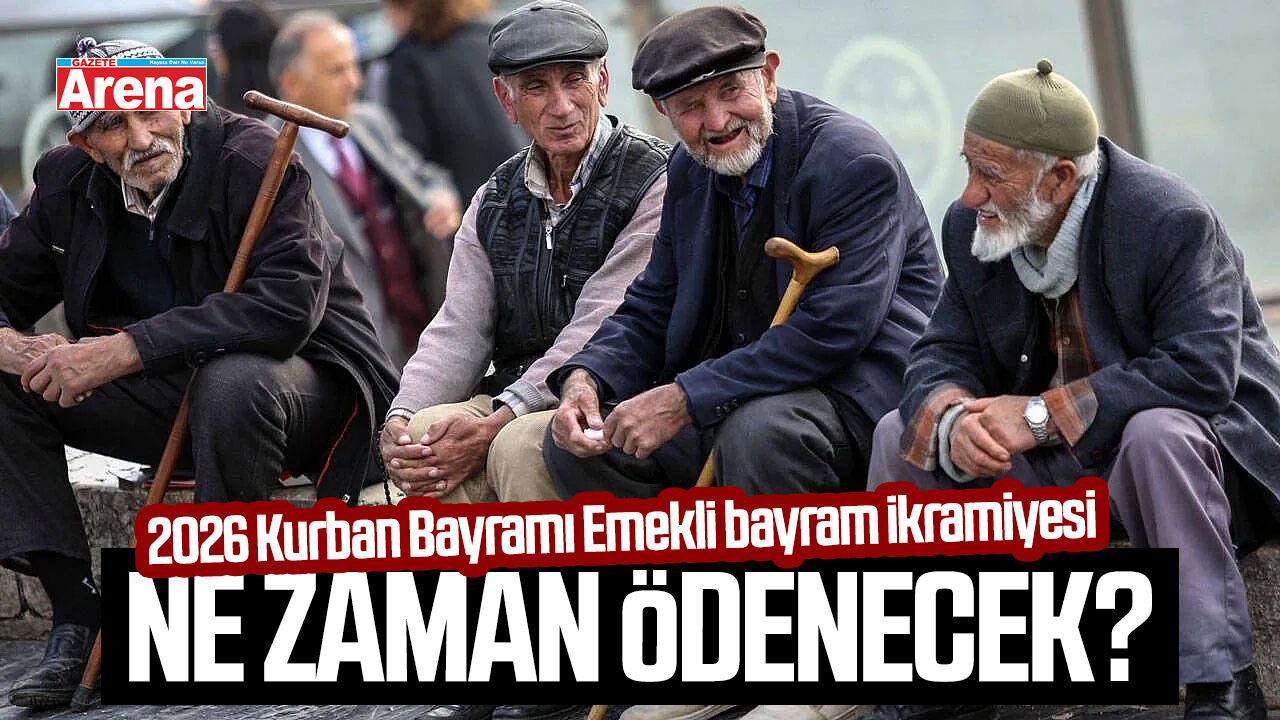 2026 Kurban Bayramı Emekli bayram ikramiyesi ne zaman ödenecek?