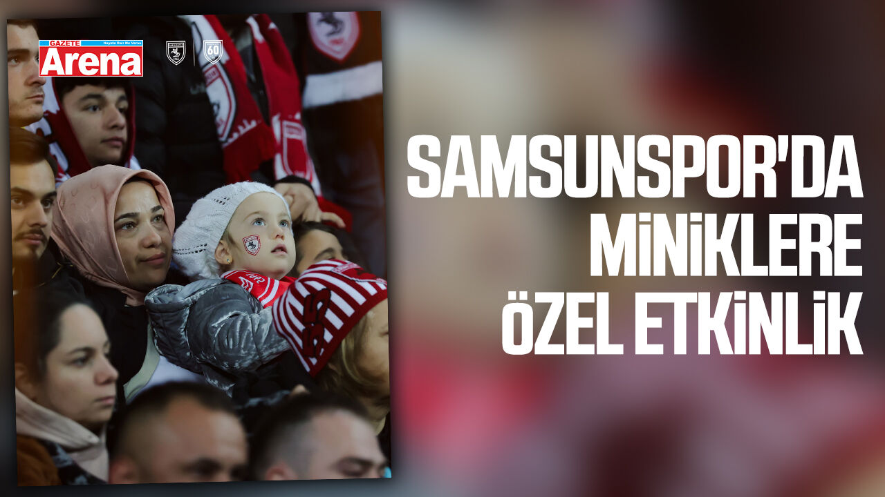 Samsunspor'da miniklere özel etkinlik