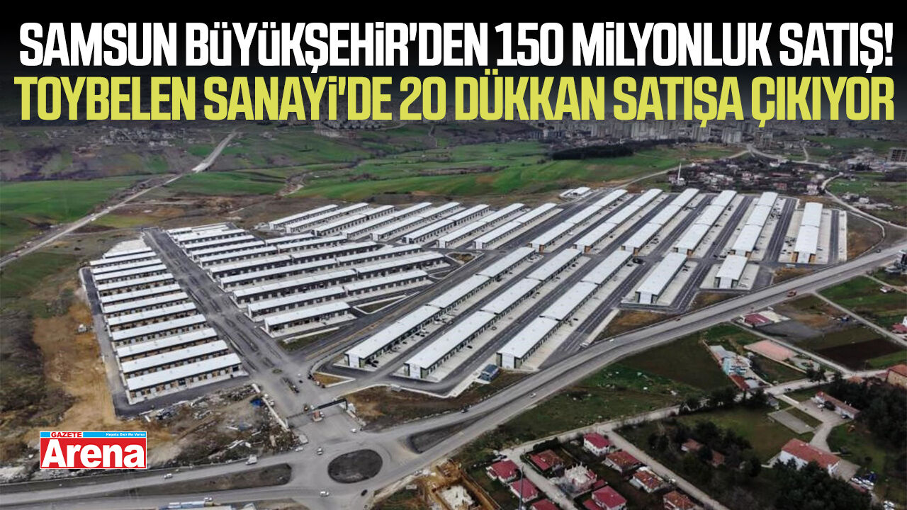Samsun Toybelen Sanayi Sitesi'ndeki dükkanlar satışa çıkarıldı