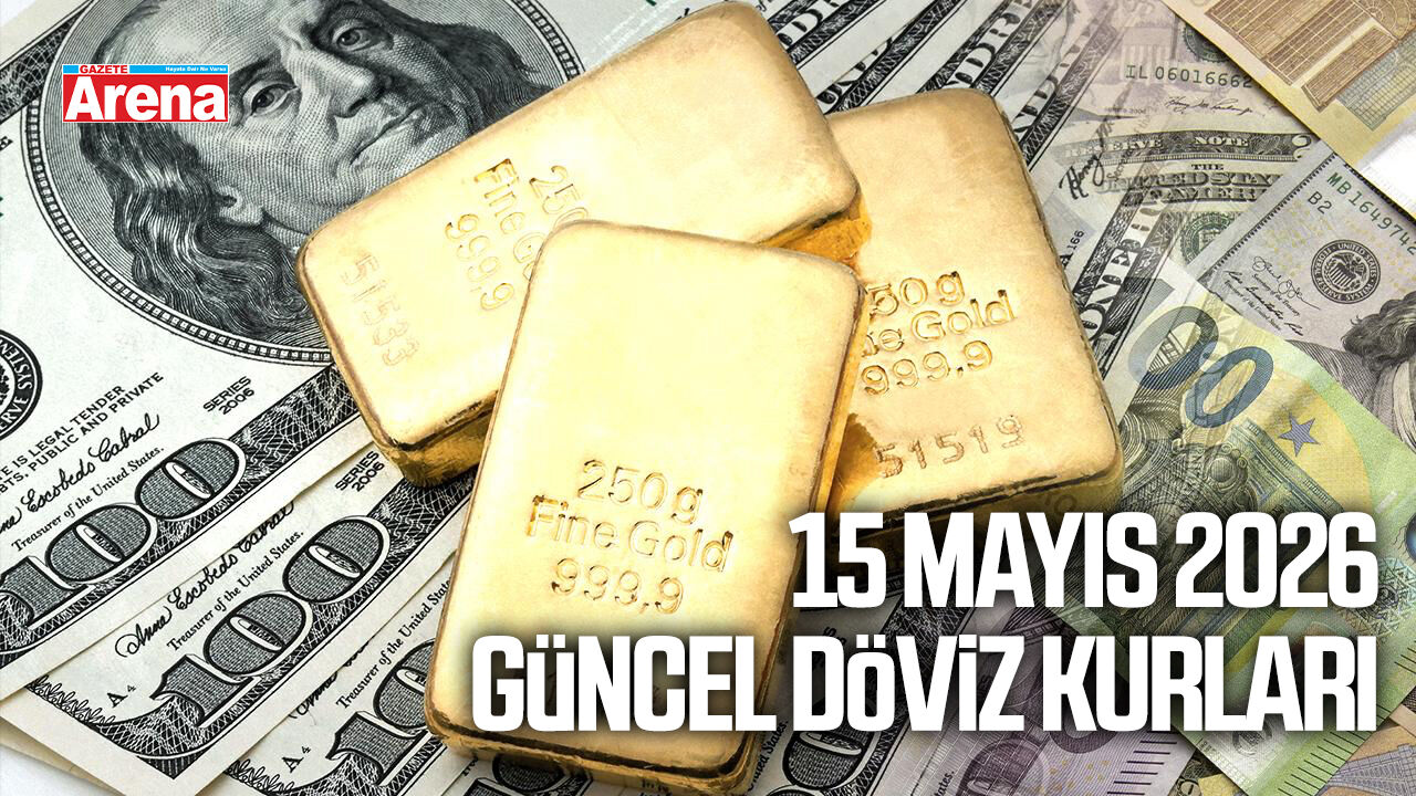 15 Mayıs 2026 güncel döviz kurları