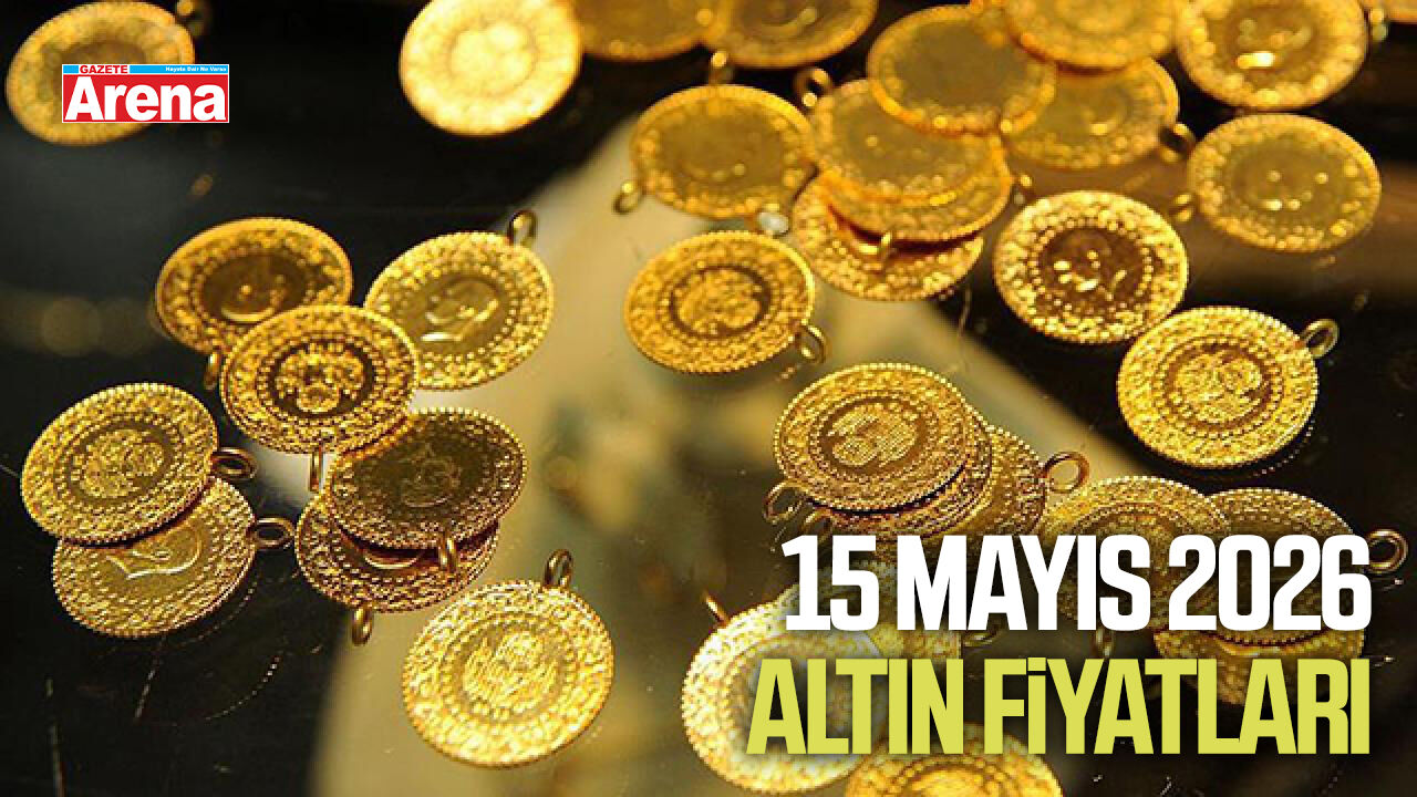 15 Mayıs 2026 güncel altın fiyatları