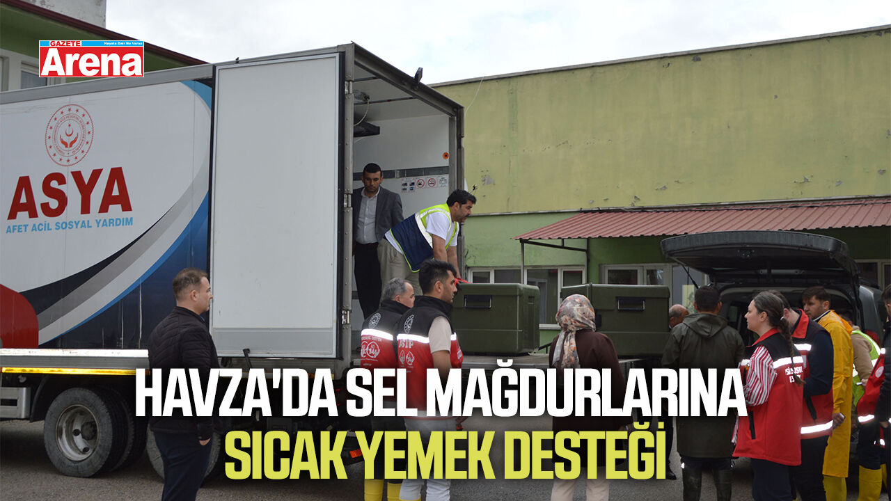 Havza'da sel mağdurlarına sıcak yemek desteği