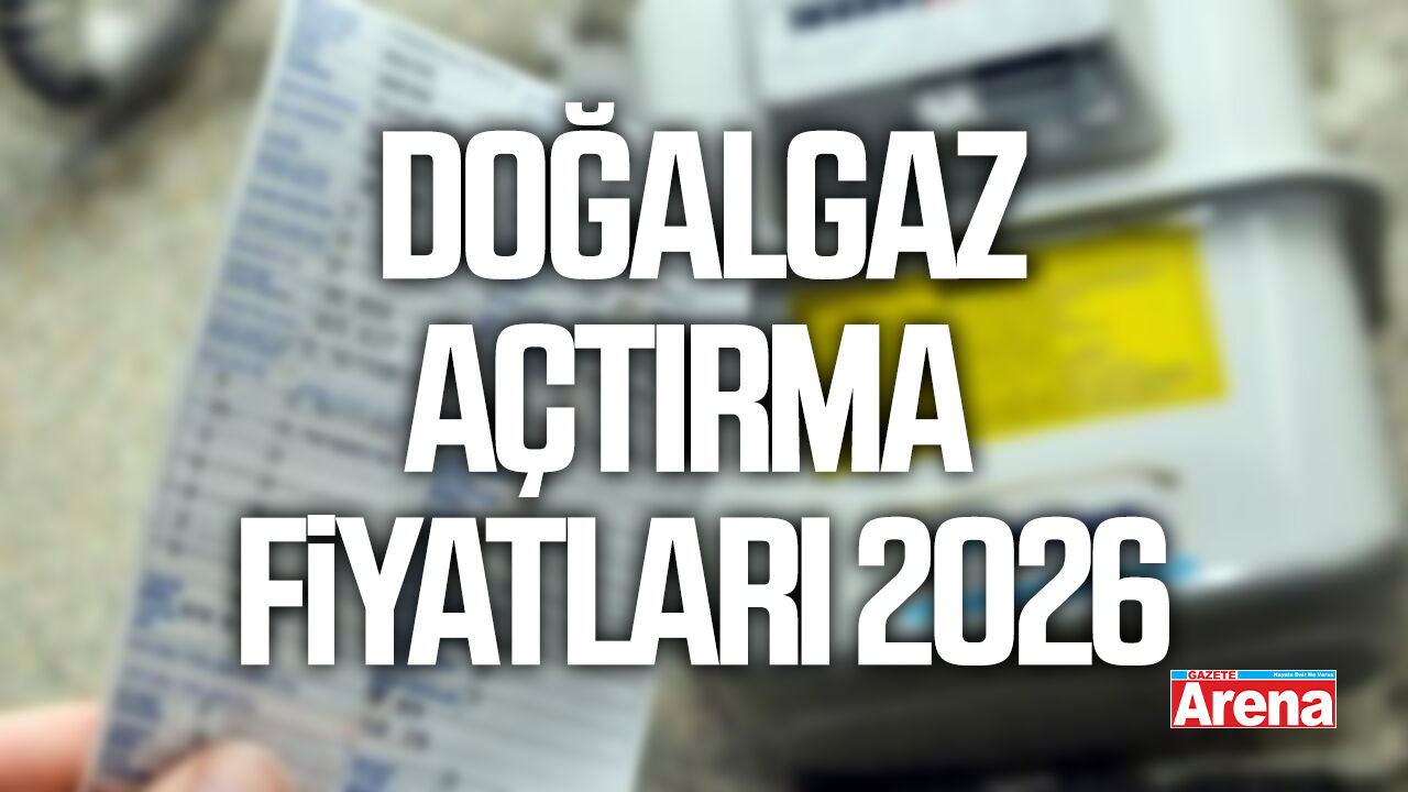Doğalgaz Açtırma Fiyatları 2026