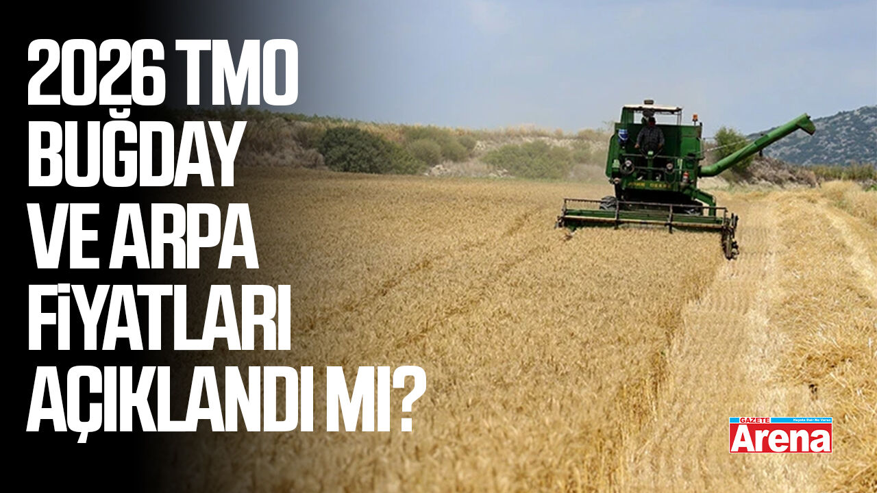 2026 TMO buğday ve arpa fiyatları açıklandı mı?