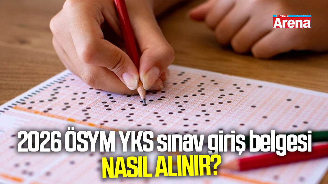 2026 ÖSYM YKS sınav giriş belgesi nasıl alınır?