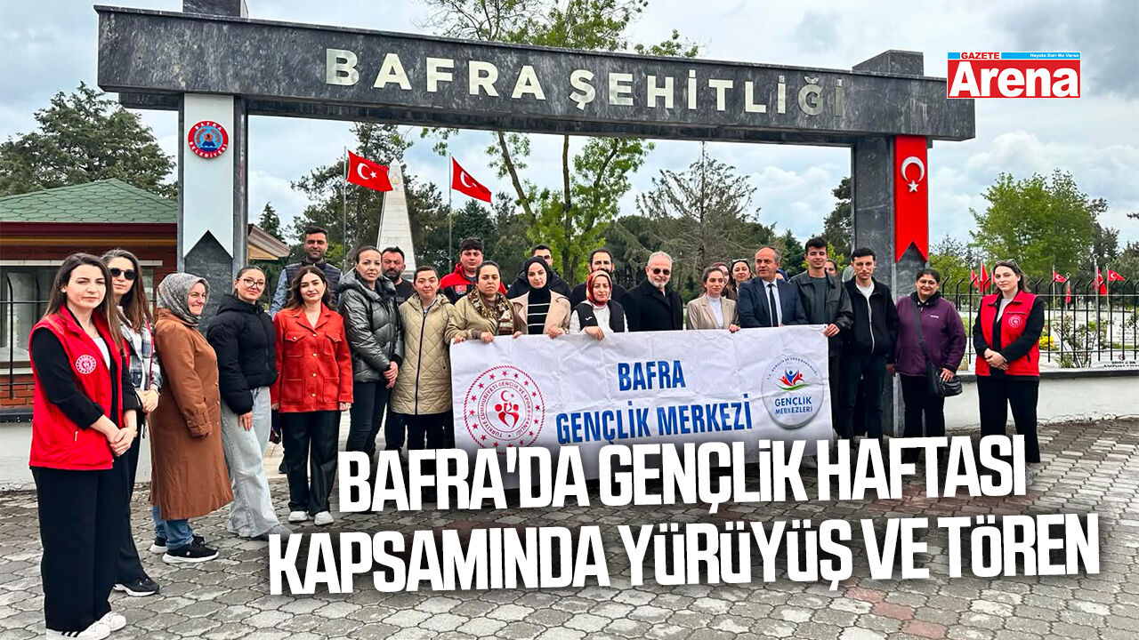 Bafra'da Gençlik Haftası kapsamında yürüyüş ve tören