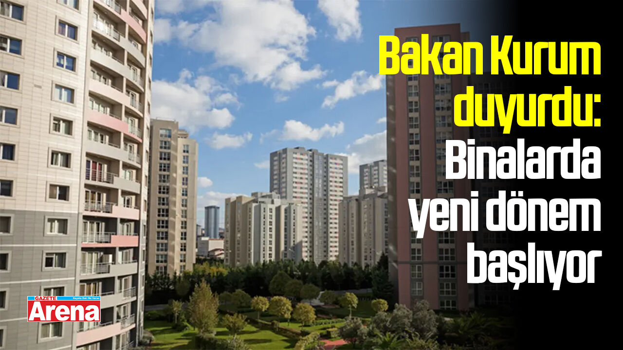 Bakan Kurum duyurdu: Binalarda yeni dönem başlıyor