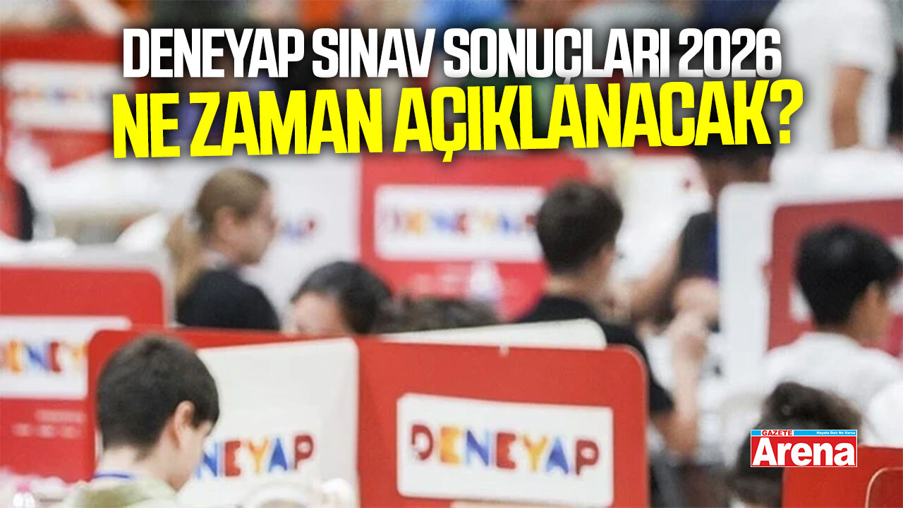 DENEYAP Sınav Sonuçları 2026 ne zaman açıklanacak?