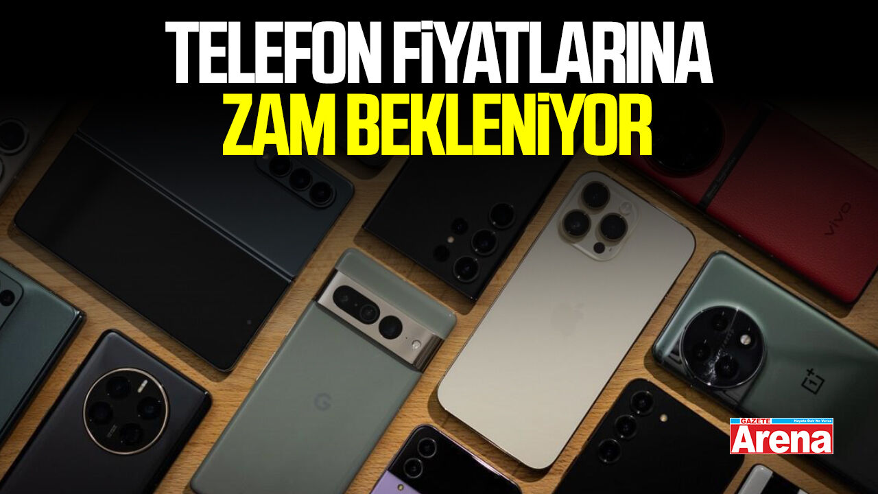 Telefon fiyatlarına zam bekleniyor