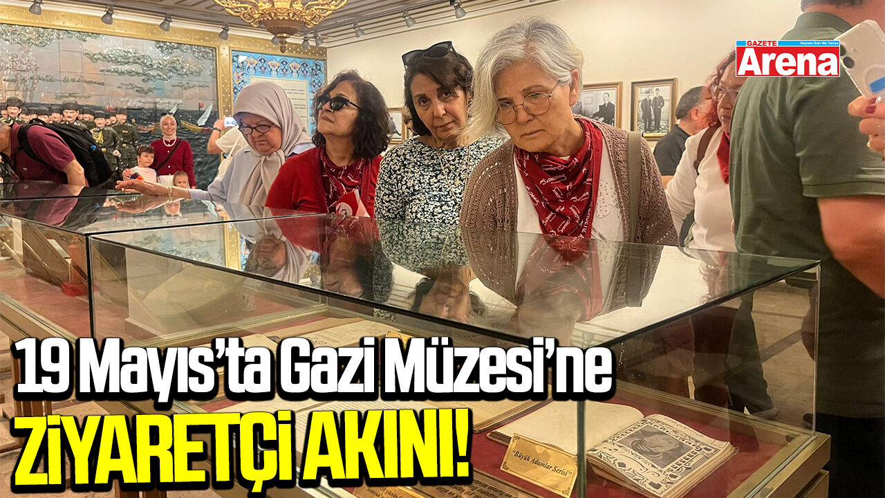 19 Mayıs’ta Gazi Müzesi’ne ziyaretçi akını!