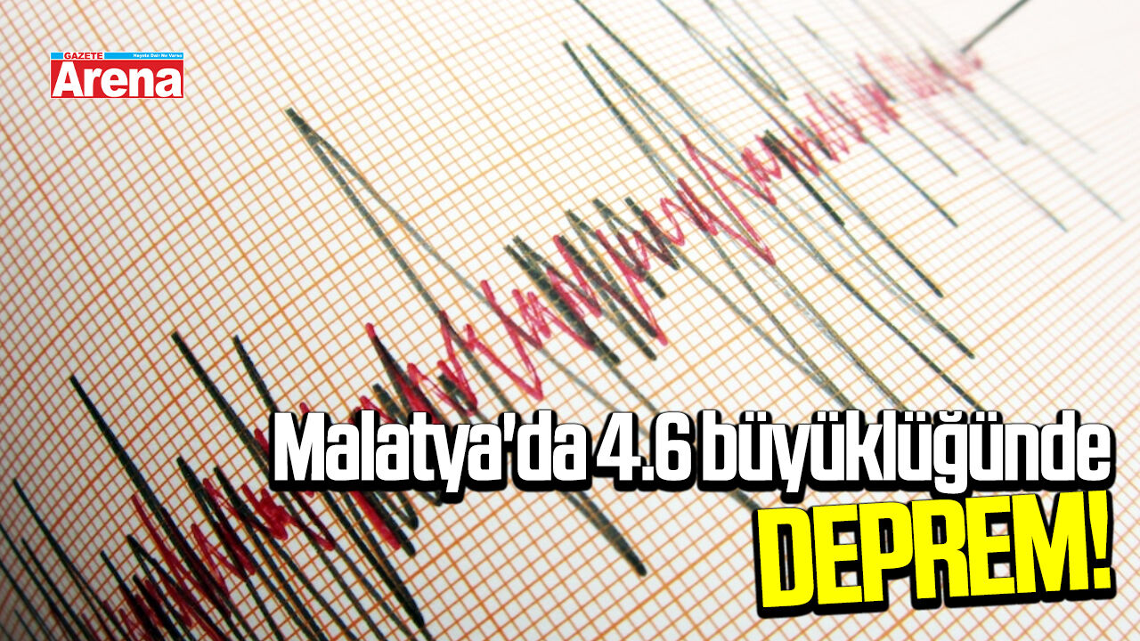Malatya'da 4.6 büyüklüğünde deprem!
