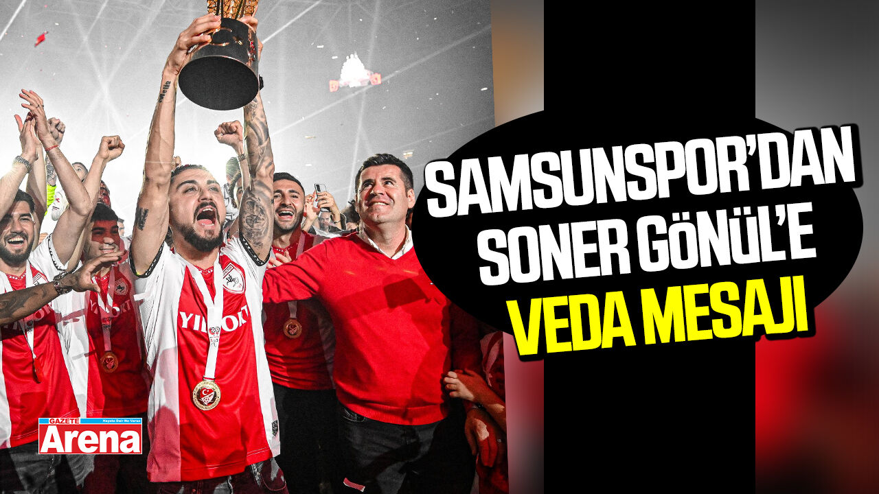 Samsunspor'dan Soner Gönül'e veda!