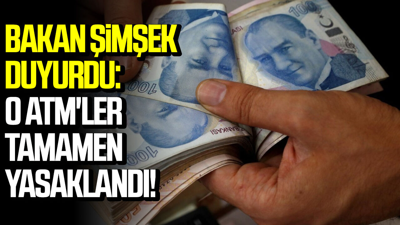 Bakan Şimşek duyurdu: O ATM'ler tamamen yasaklandı