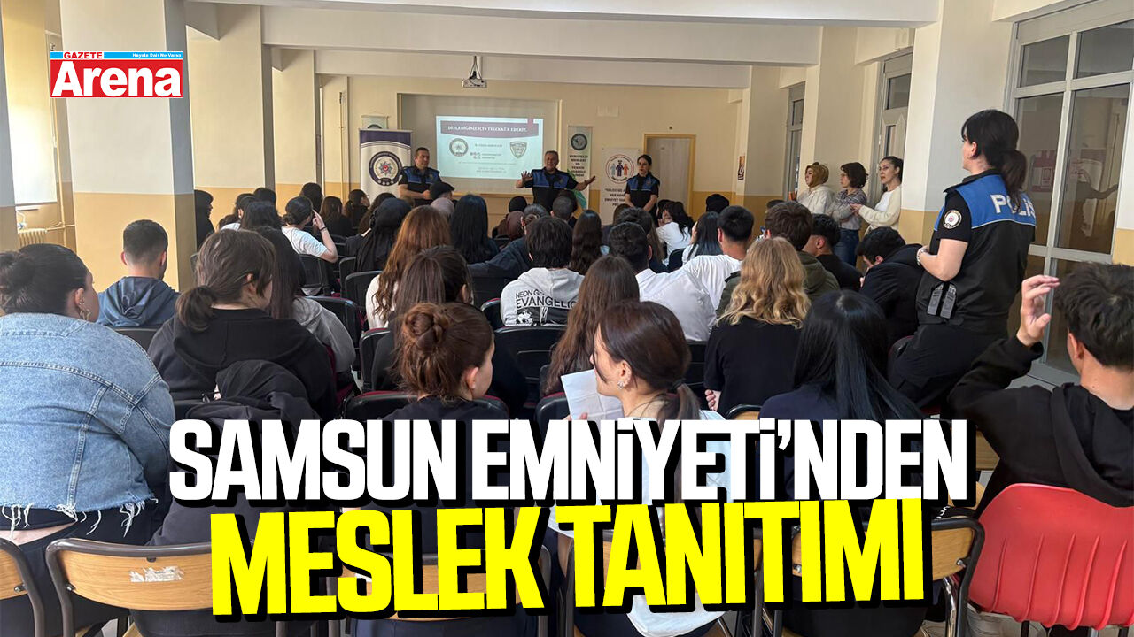 Samsun İl Emniyet Müdürlüğü'nden meslek tanıtımı