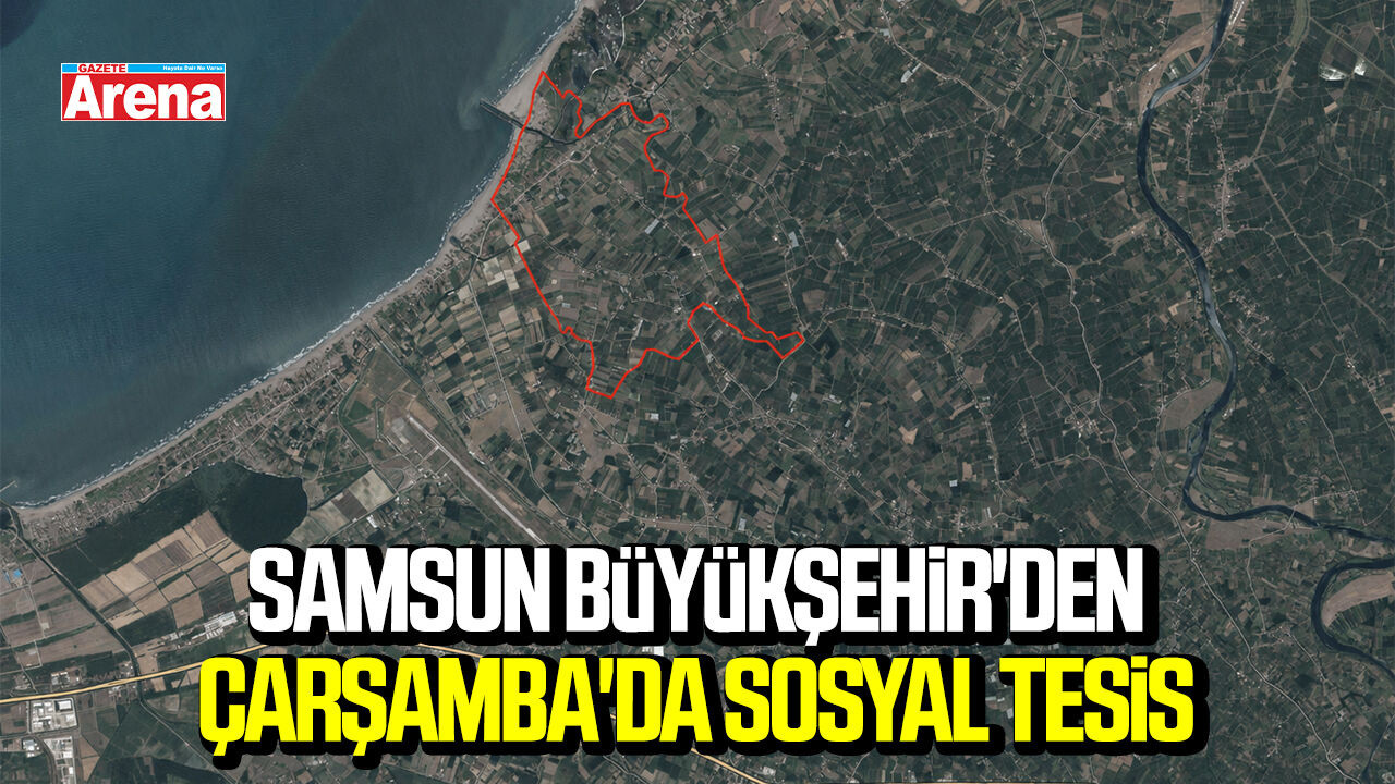 Samsun Büyükşehir'den Çarşamba'da sosyal tesis
