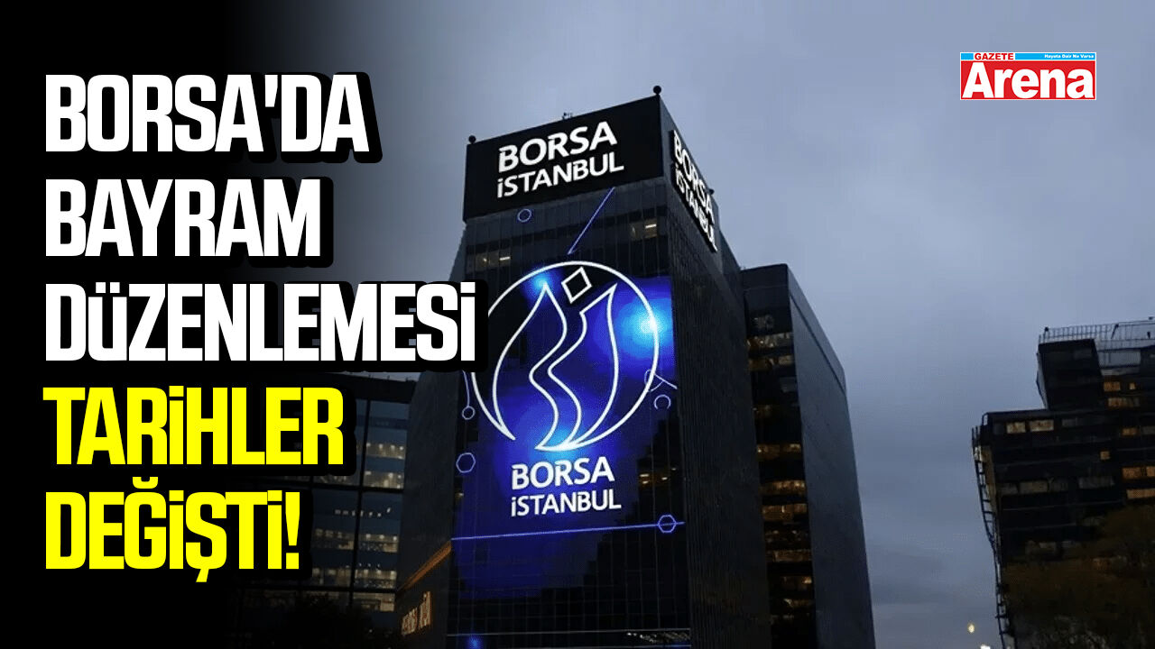 Borsa'da bayram düzenlemesi: Tarihler değişti