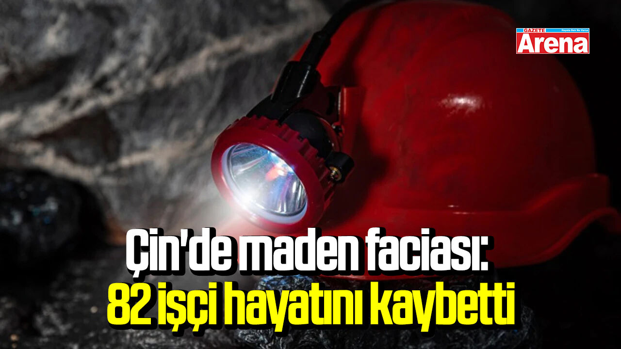 Çin'de maden faciası: 82 işçi hayatını kaybetti