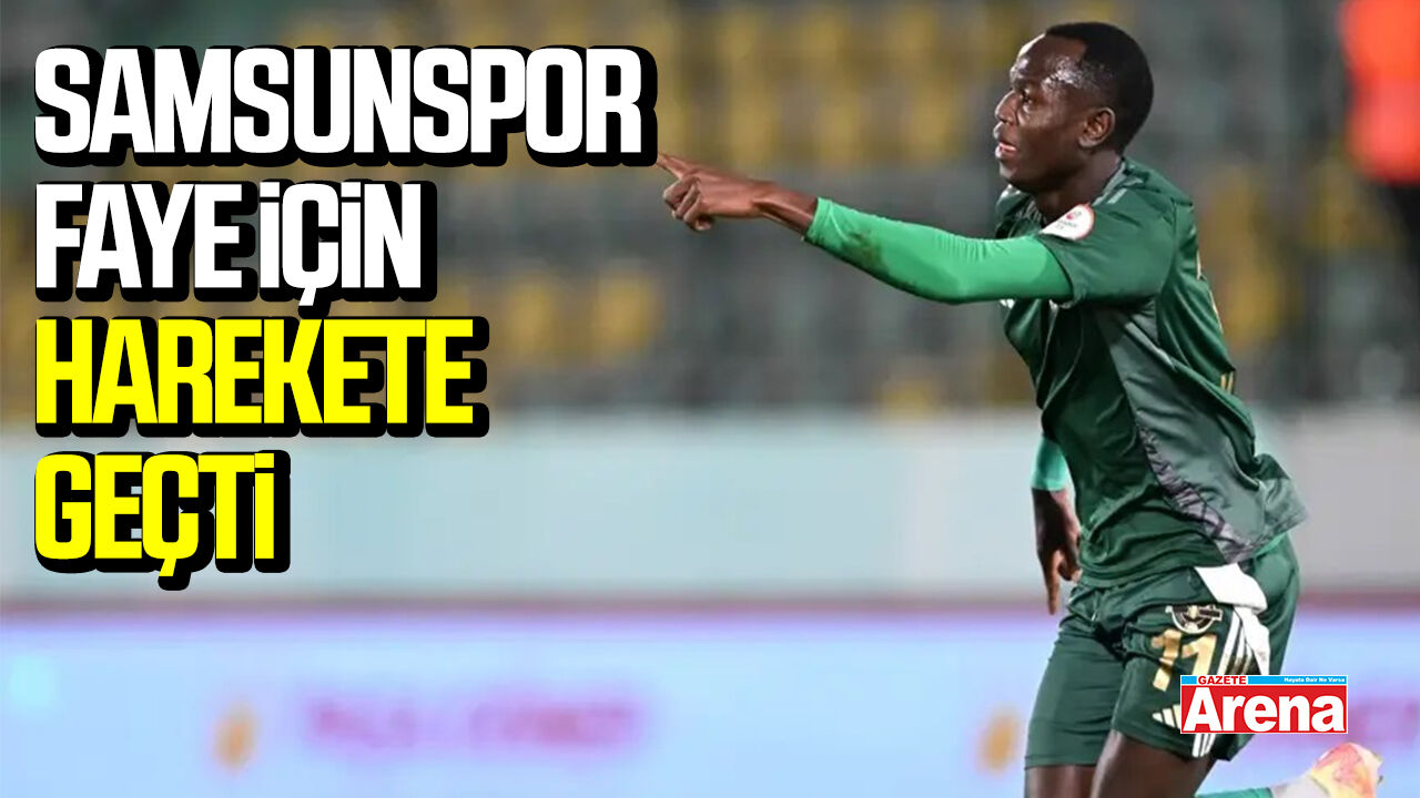 Samsunspor, Faye için harekete geçti