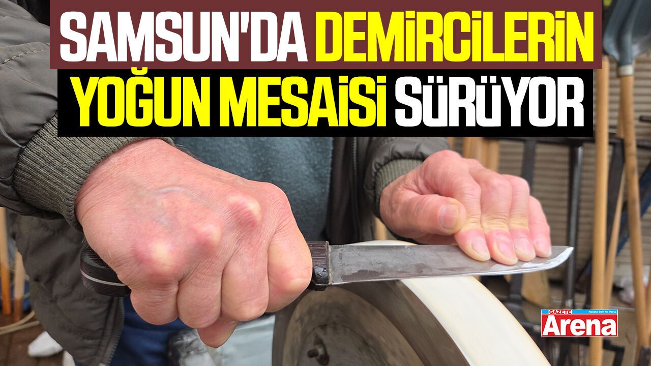 Samsun'da demircilerin yoğun mesaisi sürüyor