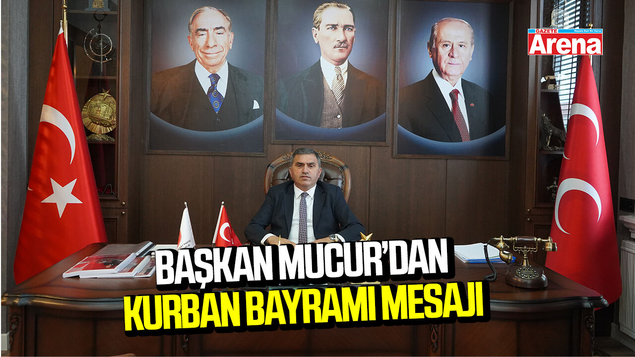Başkan Mucur’dan Kurban Bayramı mesajı