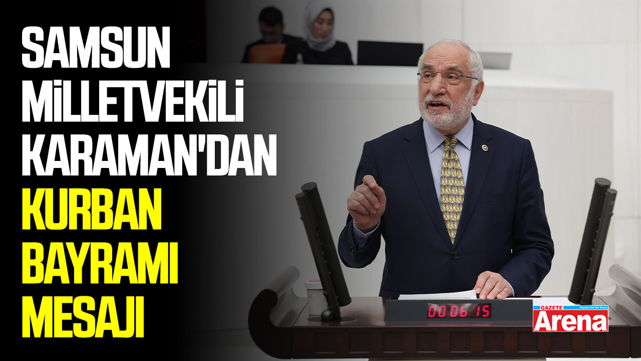 Samsun Milletvekili Karaman'dan Kurban Bayramı mesajı