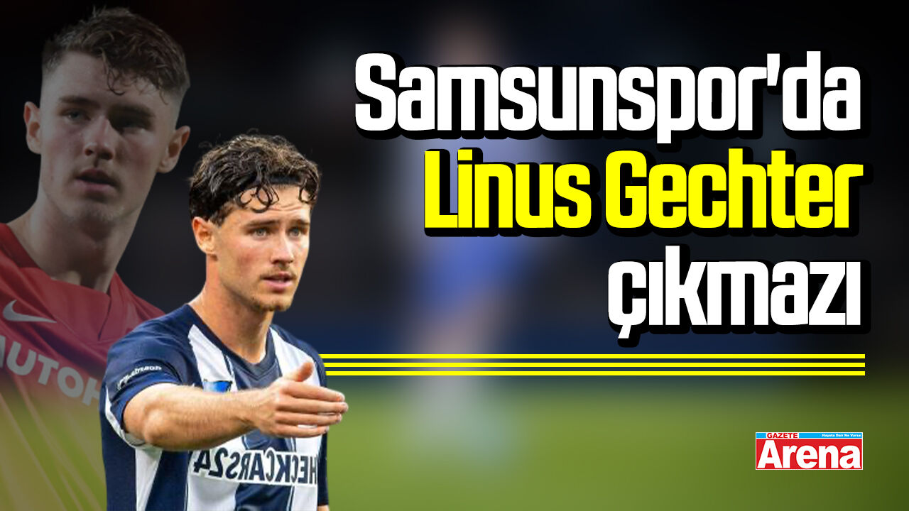 Samsunspor'da Linus Gechter çıkmazı