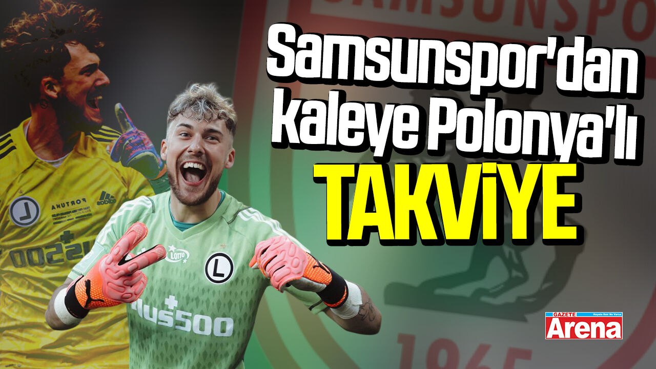 Samsunspor'dan kaleye Polonya'lı takviye