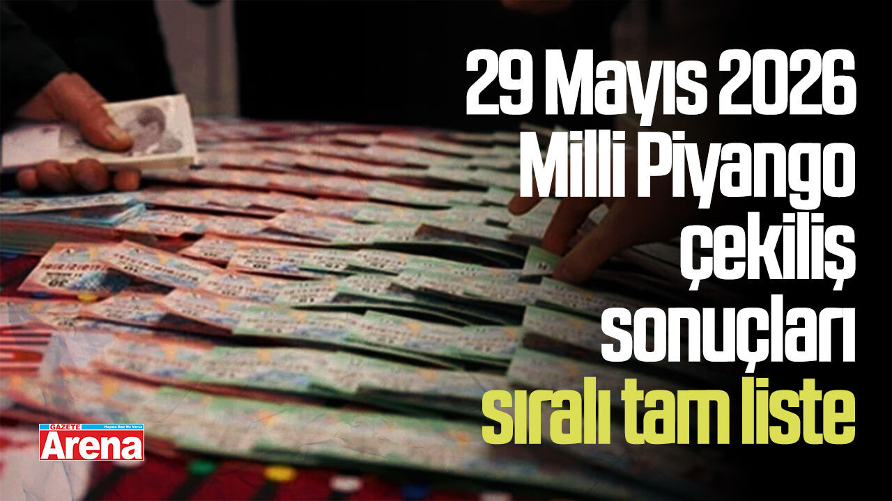 29 Mayıs 2026 Milli Piyango çekiliş sonuçları sıralı tam liste