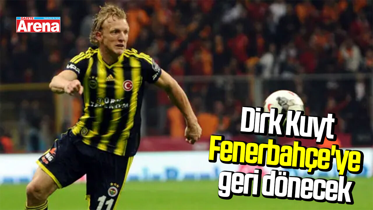 Aziz Yıldırım seçimi kazanırsa Dirk Kuyt Fenerbahçe'ye geri dönecek