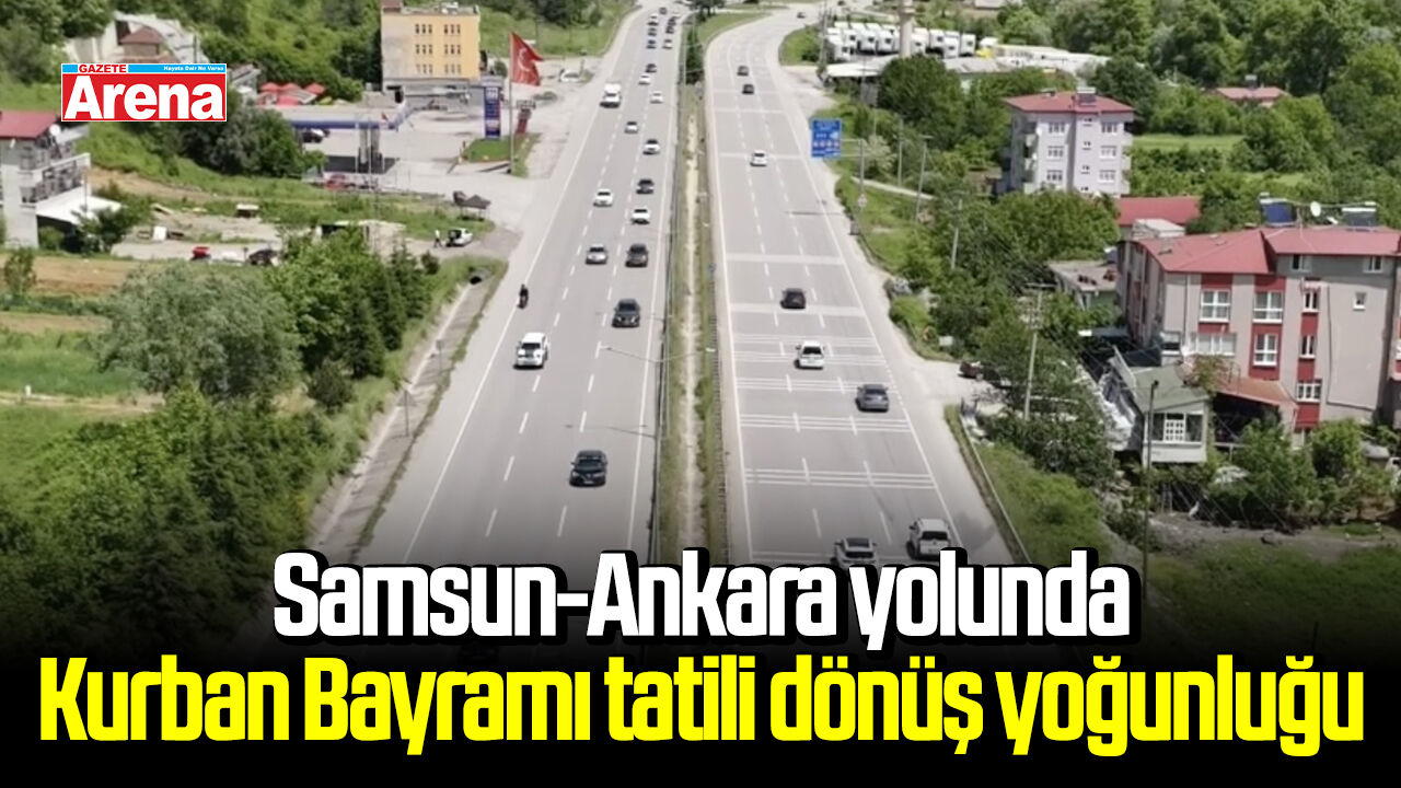 Samsun-Ankara yolunda Kurban Bayramı tatili dönüş yoğunluğu