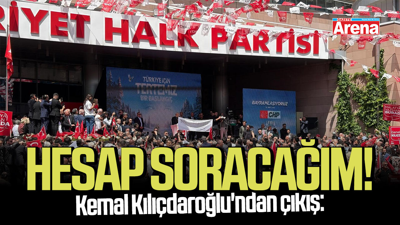 Kemal Kılıçdaroğlu'ndan çıkış: Hesap soracağım!