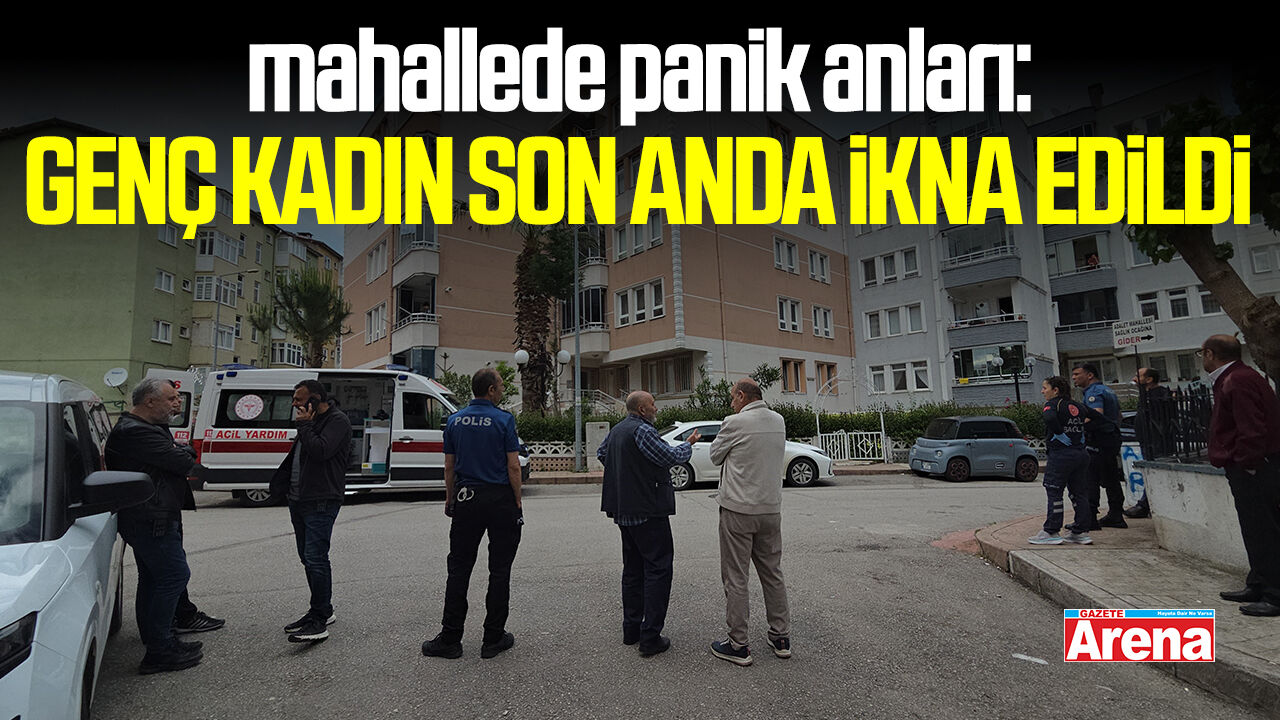 Samsun'da mahallede panik anları: Genç kadın son anda ikna edildi