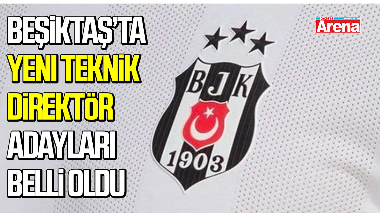 Beşiktaş'ta  yeni teknik direktör adayları belli oldu