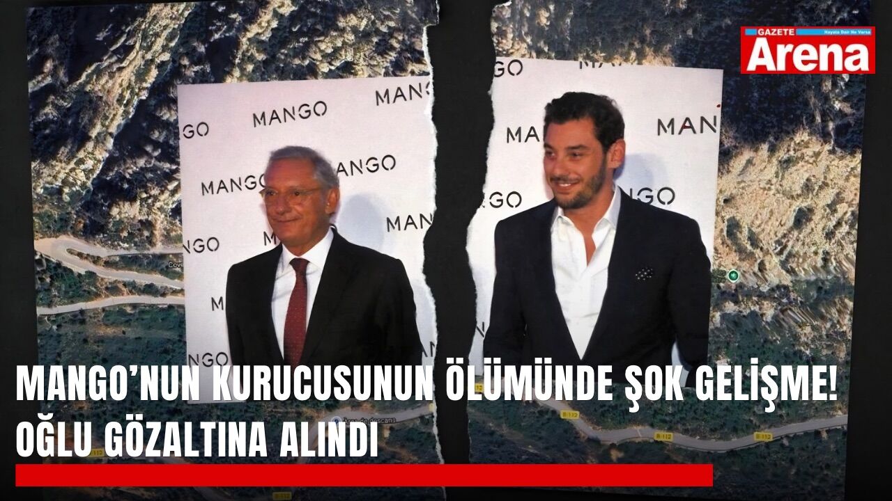 Mango’nun kurucusunun ölümünde şok gelişme! Oğlu gözaltına alındı