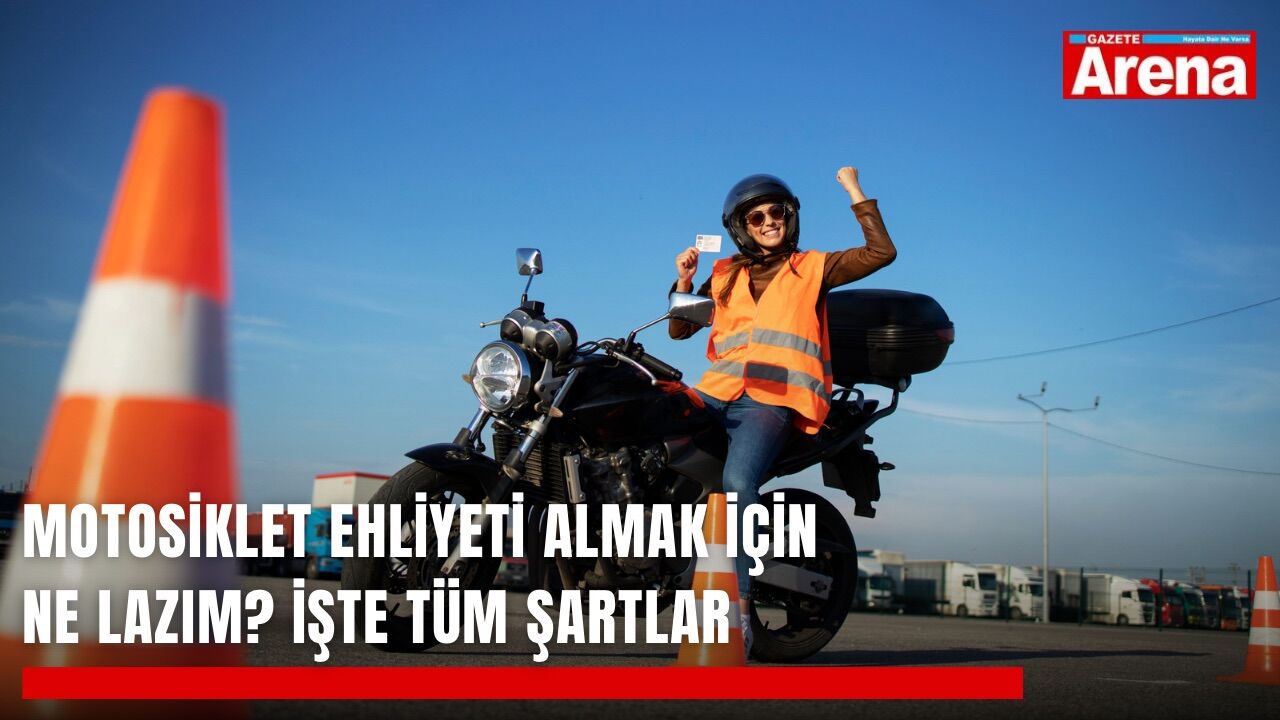 Motosiklet ehliyeti almak için ne lazım? İşte tüm şartlar