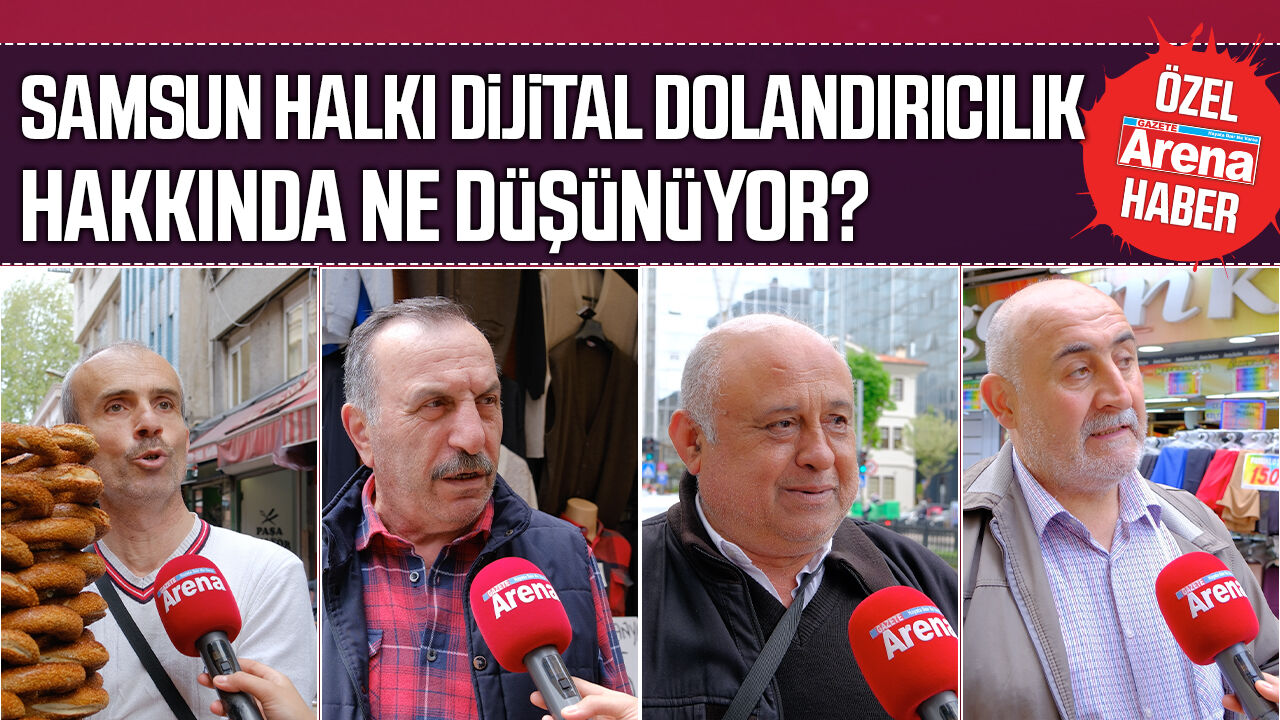 Samsun halkı Dijital Dolandırıcılık hakkında ne düşünüyor?