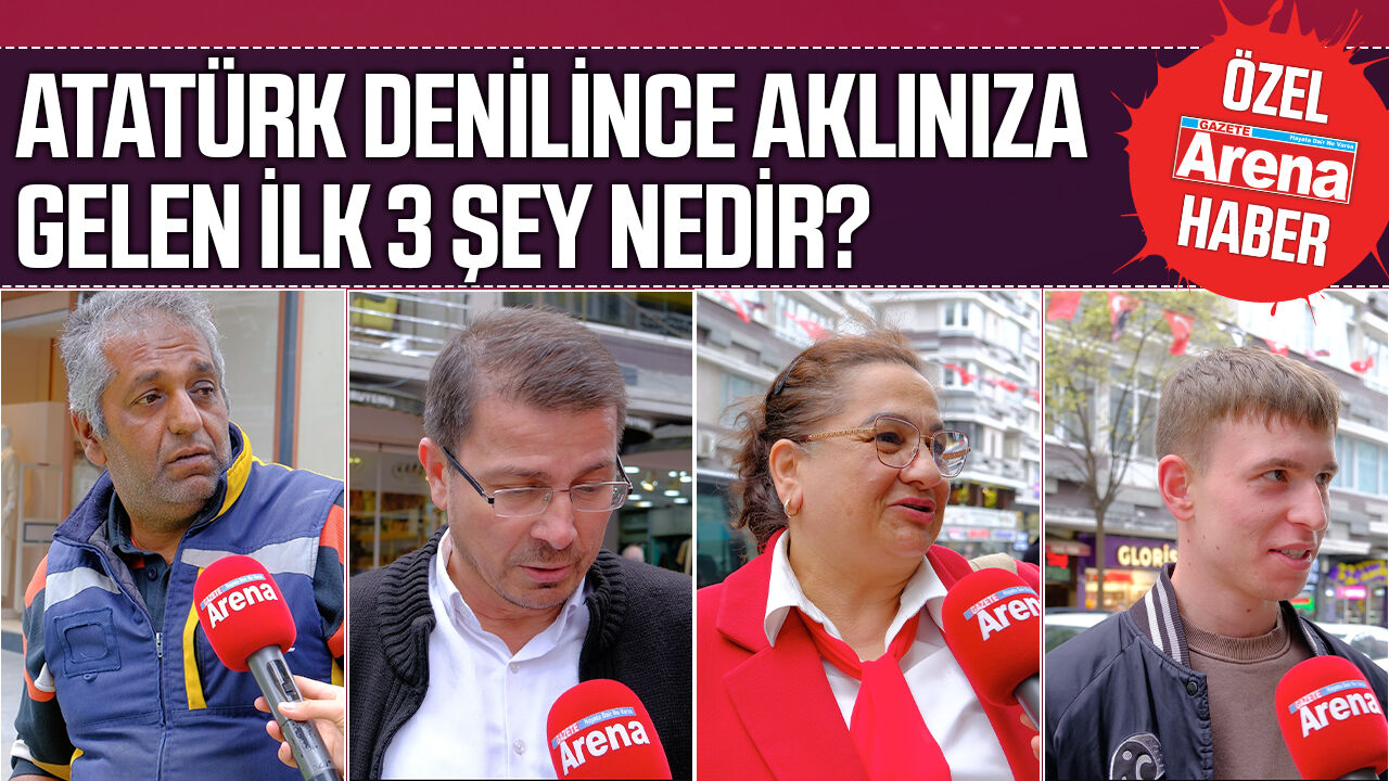 Atatürk denilince aklınıza gelen ilk üç şey nedir?