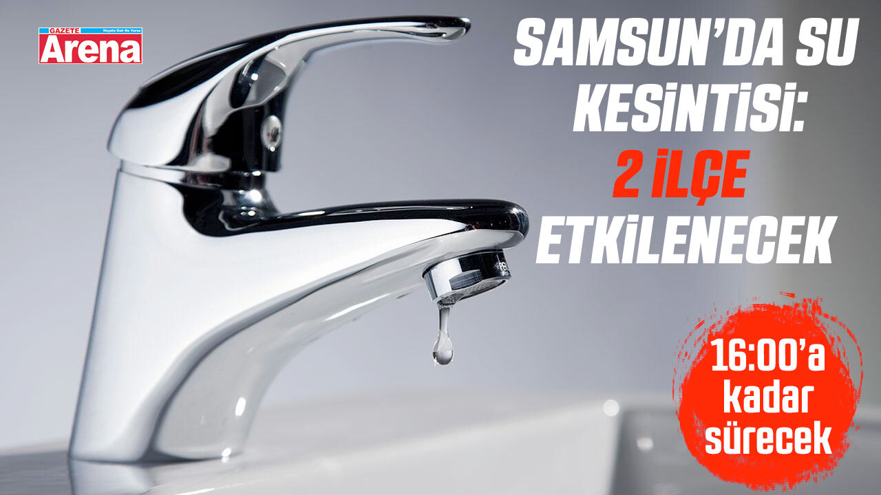 Samsun'da su kesintisi!