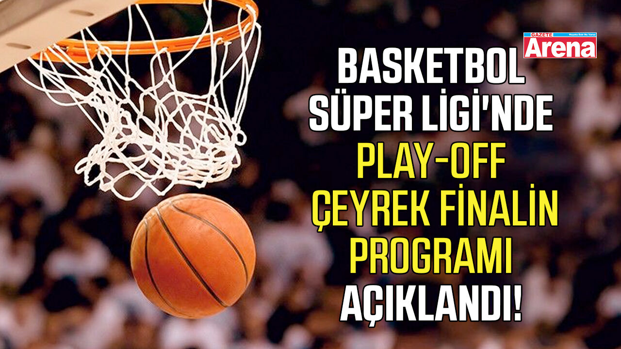 Basketbol Süper Ligi'nde play-off çeyrek finalin programı açıklandı!