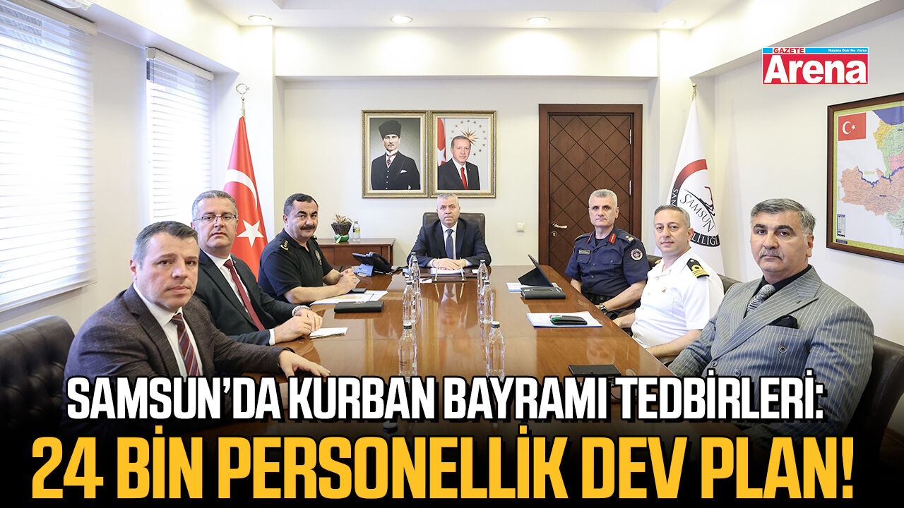 Samsun’da Kurban Bayramı tedbirleri: 24 bin personellik dev plan!