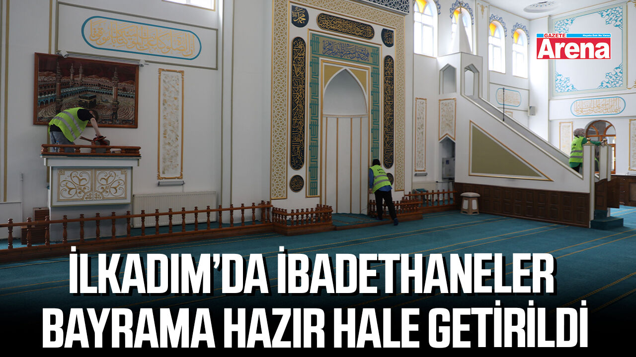 İlkadım’ın ibadethaneleri bayrama hazır