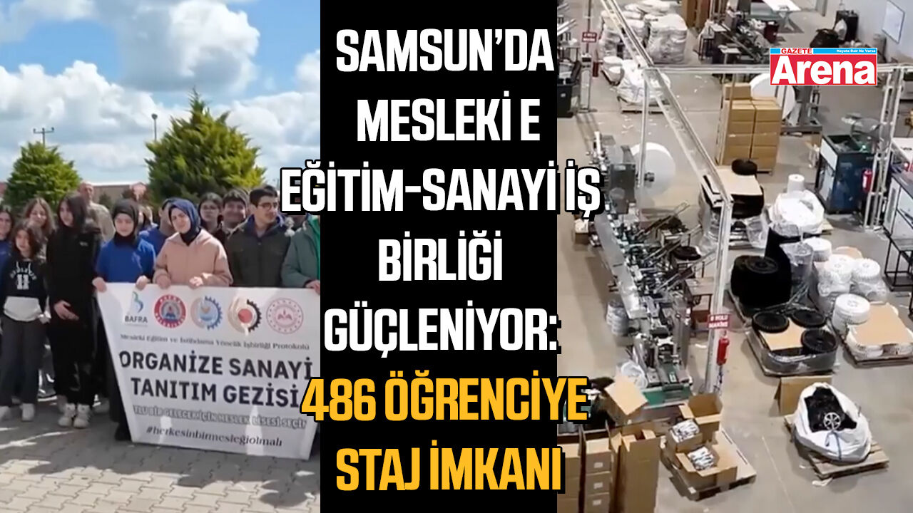 Samsun’da mesleki eğitim-sanayi iş birliği güçleniyor!
